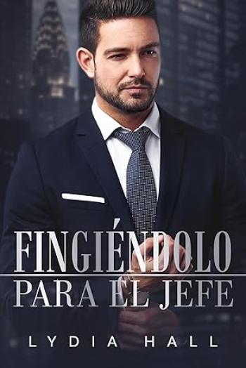 descargar libro Fingiéndolo para el Jefe (Secretos de Oficina #04)