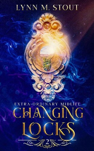 descargar libro Changing Locks: A Paranormal Women's Midlife Fiction & Cozy Mystery (Extra-Ordinary Midlife Mysteries Book 2)