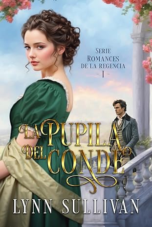 descargar libro La pupila del conde (Romances de la Regencia #01)