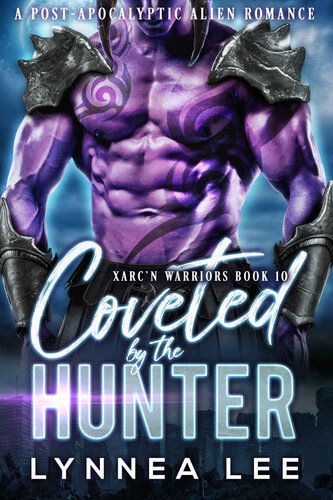 descargar libro Coveted by the Hunter: A Post-Apocalyptic Alien Romance (Xarc'n Warriors Book 10)