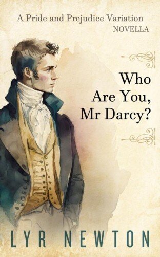 libro gratis Who Are You, Mr Darcy?: A 'Pride and Prejudice' Novella Variation