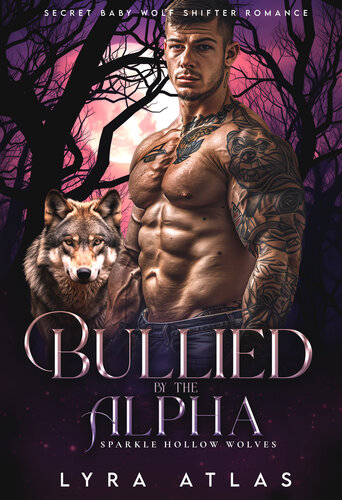 descargar libro Bullied by the Alpha: Secret Baby Wolf Shifter Romance (Sparkle Hollow Wolves Book 1)