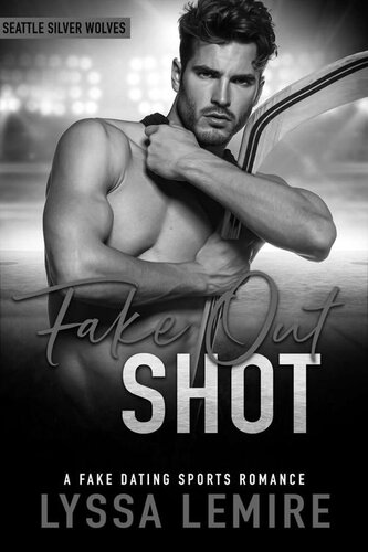 descargar libro Fake Out Shot: A Fake Dating Sports Romance (Seattle Silver Wolves 1)