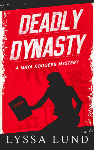 libro gratis Deadly Dynasty (A Maya Rodgers Mystery Book 1)