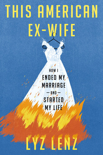 descargar libro This American Ex-Wife : How I Ended My Marriage and Started My Life