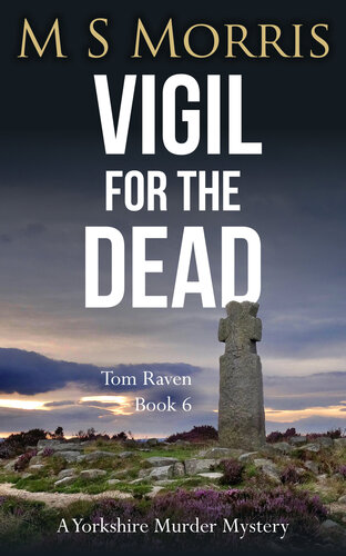 descargar libro Vigil for the Dead: A Yorkshire Murder Mystery (DCI Tom Raven Crime Thrillers Book 6)