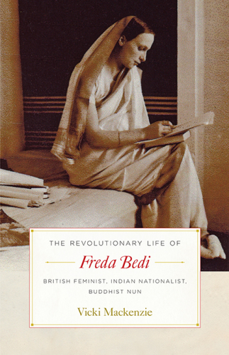 descargar libro The Revolutionary Life of Freda Bedi: British Feminist, Indian Nationalist, Buddhist Nun