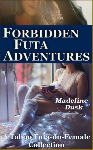 libro gratis Forbidden Futa Adventures: A Taboo Futa-on-Female Collection