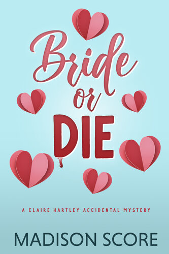 libro gratis Bride or Die (Claire Hartley Accidental Mystery Book 1)