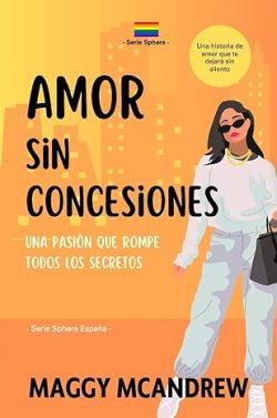 descargar libro Amor sin concesiones (Sphere España 3)