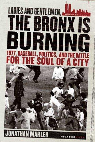 descargar libro Ladies and Gentlemen, the Bronx Is Burning 1977, Baseball, Politics and the Battle for the Soul of a City