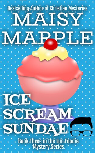 descargar libro Ice Scream Sundae: A Fun Foodie Cozy Mystery (The Fun Foodie Cozy Mystery Series Book 3)