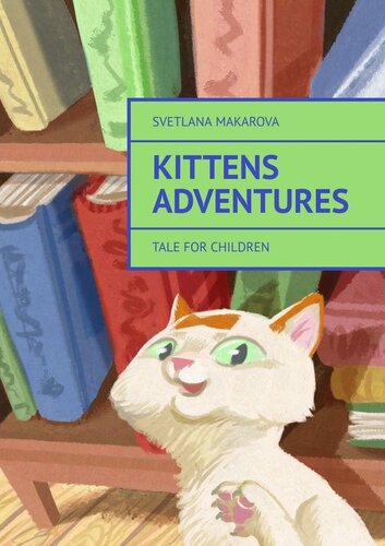 descargar libro Kittens Adventures. Tale for Children