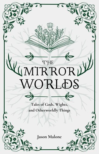 libro gratis The Mirror Worlds: Tales of Gods, Wights, and Otherworldly Things: Fantasy Short Stories Inspired by Folklore & Myth