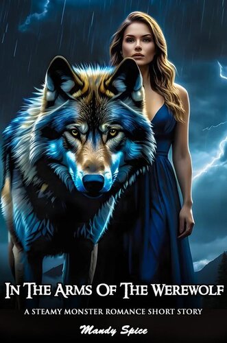 libro gratis In The Arms Of The Werewolf: A Steamy Monster Romance Short Story (My Monster Mate Romance Book 20)