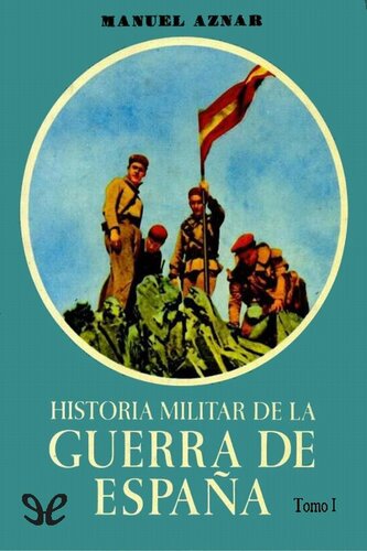 libro gratis Historia militar de la Guerra de España. Tomo I