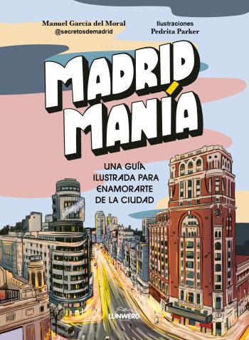 descargar libro MadridManía: Una guía ilustrada para enamorarte de la ciudad