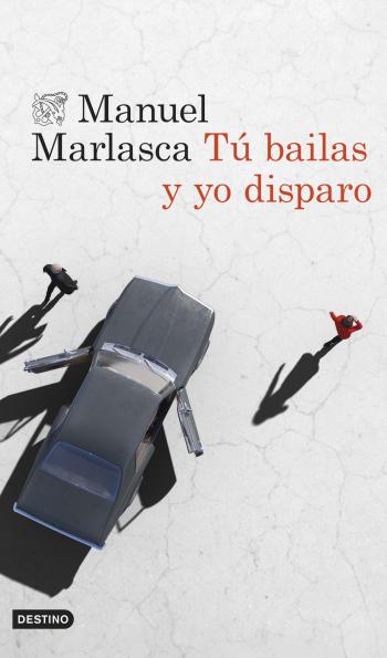 descargar libro Tú bailas y yo disparo (Serie Grupo X #01)