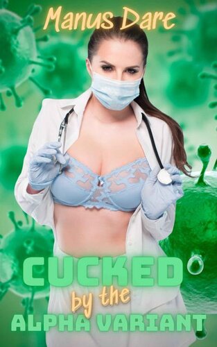 descargar libro Cucked by the Alpha Variant: A Sci Fi/Horror Cuckold Tale