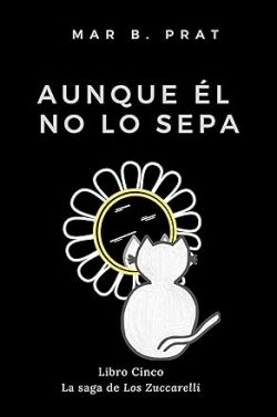 libro gratis Aunque él no lo sepa (Los Zuccarelli 5)