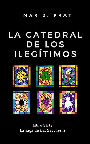 descargar libro La catedral de los ilegítimos (Los Zuccarelli #07. Partes I, II y III)