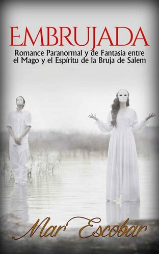 descargar libro Embrujada: Romance Paranormal y de Fantasía entre el Mago y el Espíritu de la Bruja de Salem (Novela Romántica y Erótica en Español: Paranormal o Sobrenatural) (Spanish Edition)