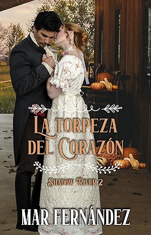 libro gratis La torpeza del corazón (Shadow River #02)