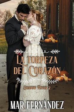 descargar libro La torpeza del corazón (Shadow River 2)