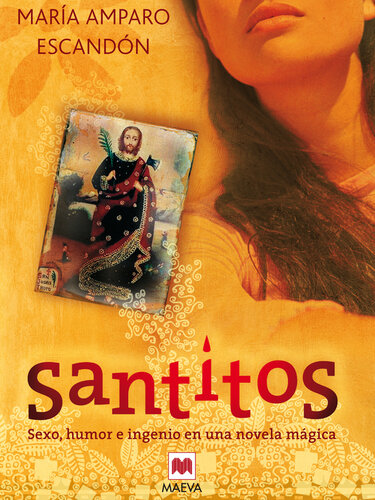 libro gratis Santitos: Sexo, humor e ingenio en una novela mágica.