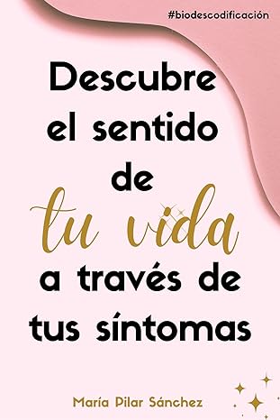 descargar libro Descubre el sentido de tu vida a través de tus síntomas