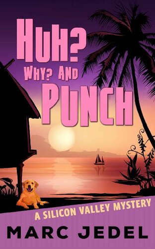 descargar libro Huh? Why? and Punch: A Silicon Valley Mystery (Book 5)