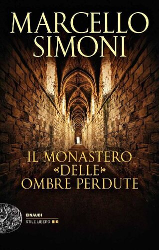 descargar libro Il monastero delle ombre perdute (Einaudi. Stile libero big) (Italian Edition)