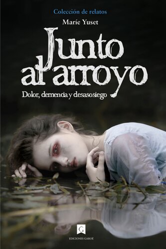 libro gratis Junto al arroyo: Dolor, demencia y desasosiego