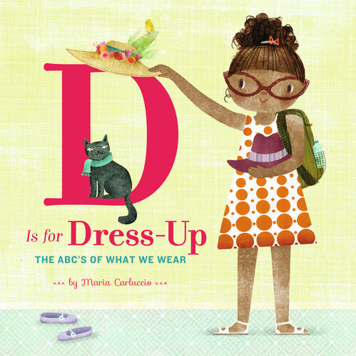 descargar libro D Is for Dress Up: The ABC's of What We Wear