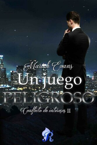 descargar libro Un juego peligroso (Romantic Ediciones): Conflicto de Intereses II (Spanish Edition)