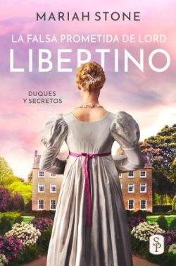 descargar libro La falsa prometida de lord Libertino (Duques y secretos 2)