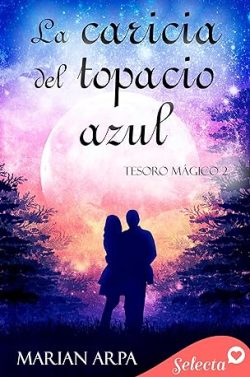 descargar libro La caricia del topacio azul (Tesoro mágico 2)