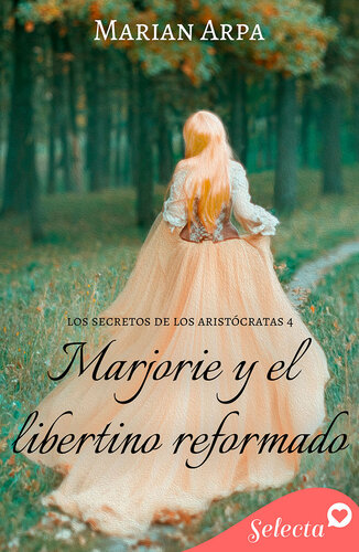 descargar libro Marjorie y el libertino reformado (Los secretos de los aristócratas 4)