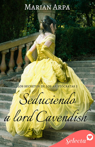 descargar libro Seduciendo a lord Cavendish (Los secretos de los aristócratas 5)