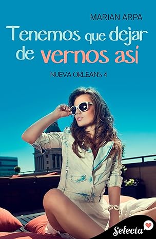 libro gratis Tenemos que dejar de vernos así (Nueva Orleans #04)