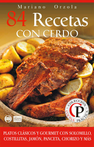 libro gratis 84 RECETAS CON CERDO: Platos clásicos y gourmet con solomillo, costillitas, jamón, panceta, chorizo y más (Colección Cocina Práctica nº 58) (Spanish Edition)