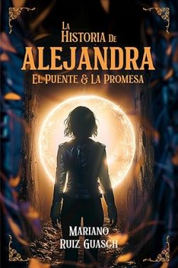 libro gratis La Historia De Alejandra: El Puente & La Promesa