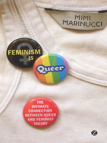 descargar libro Feminism is Queer: The Intimate Connection between Queer and Feminist Theory