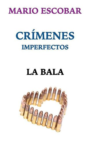 libro gratis Crímenes Imperfectos: La bala