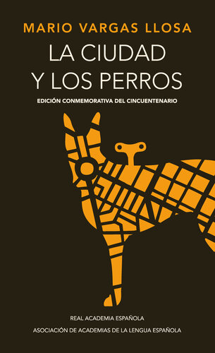 descargar libro La ciudad y los perros (edición del cincuentenario) (Edición conmemorativa de la RAE y la ASALE)