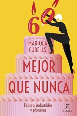 descargar libro Mejor que nunca: Felices, imbatibles y pioneras