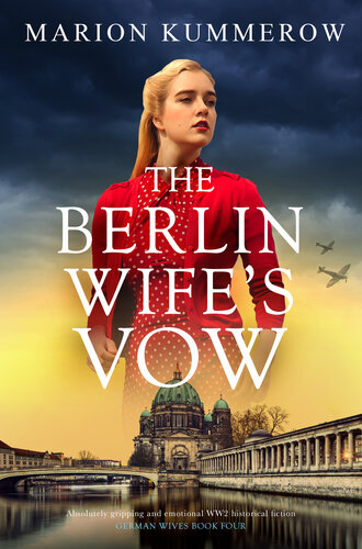 descargar libro The Berlin Wife's Vow: Absolutely gripping and emotional WW2 historical fiction (German Wives Book 4)