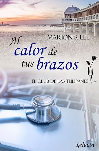 descargar libro Al calor de tus brazos (El club de las Tulipanes 4)