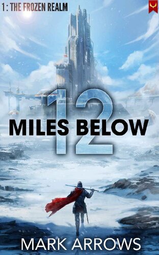 descargar libro 12 Miles Below: The Frozen Realm: (A Progression Fantasy Epic)