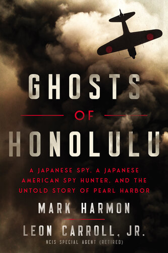 descargar libro Ghosts of Honolulu: A Japanese Spy, A Japanese American Spy Hunter, and the Untold Story of Pearl Harbor